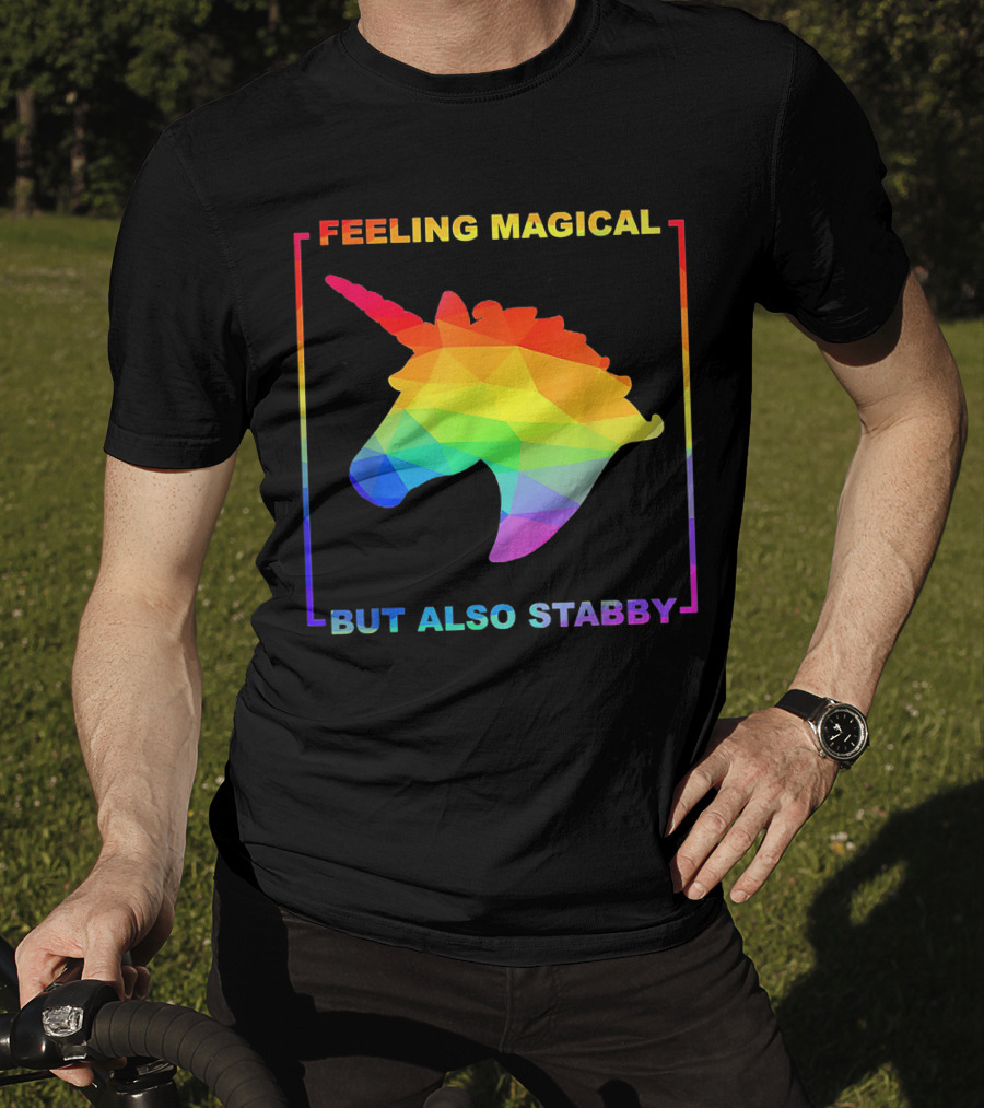 Feeling Magical But Also Stabby Rainbow Unicorn T-Shirt