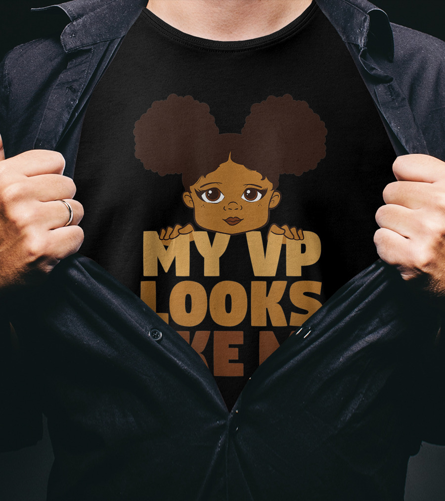 My VP Looks Like Me Black Girl Empowerment T-Shirt