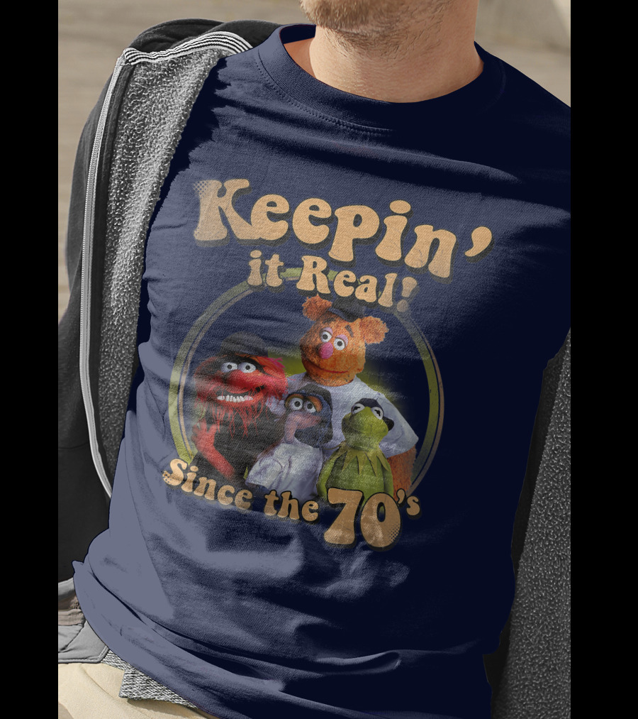 Keepin It Real Muppets Since The 70s Funny Cartoon T-Shirt