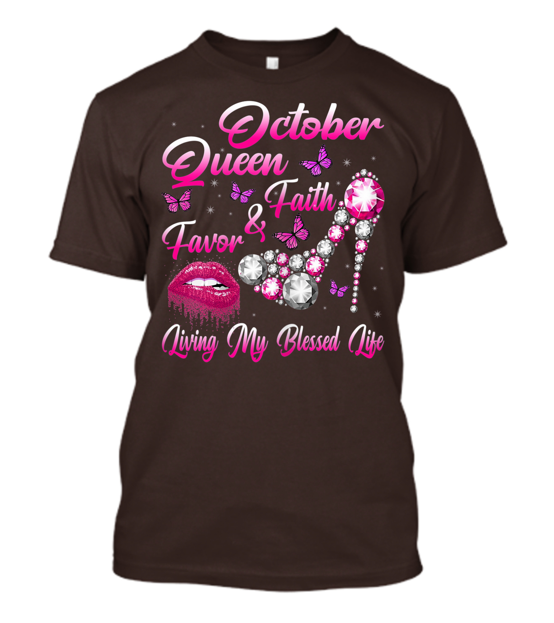 October Queen Faith Favor Living My Blessed Life Butterflies Diamonds Red Lips High Heel T-Shirt