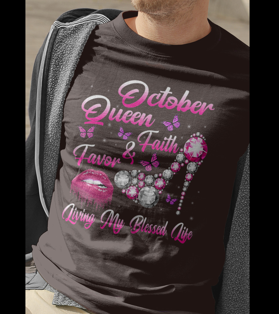October Queen Faith Favor Living My Blessed Life Butterflies Diamonds Red Lips High Heel T-Shirt