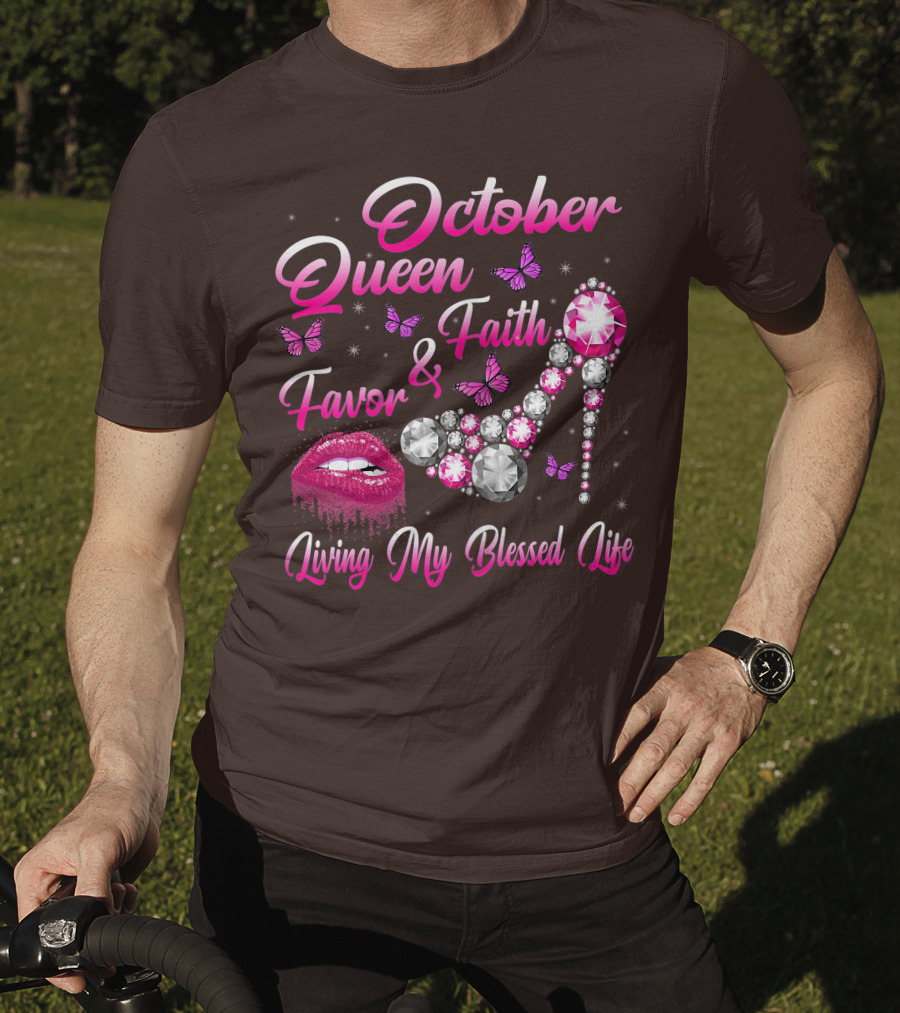 October Queen Faith Favor Living My Blessed Life Butterflies Diamonds Red Lips High Heel T-Shirt