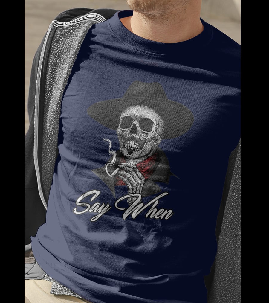 Skull Cowboy Smoking Say When T-Shirt
