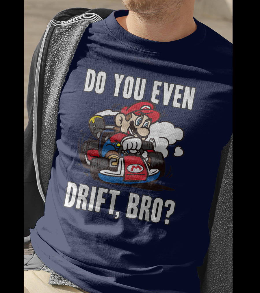 Mario Kart Do You Even Drift Bro Racing Challenge T-Shirt