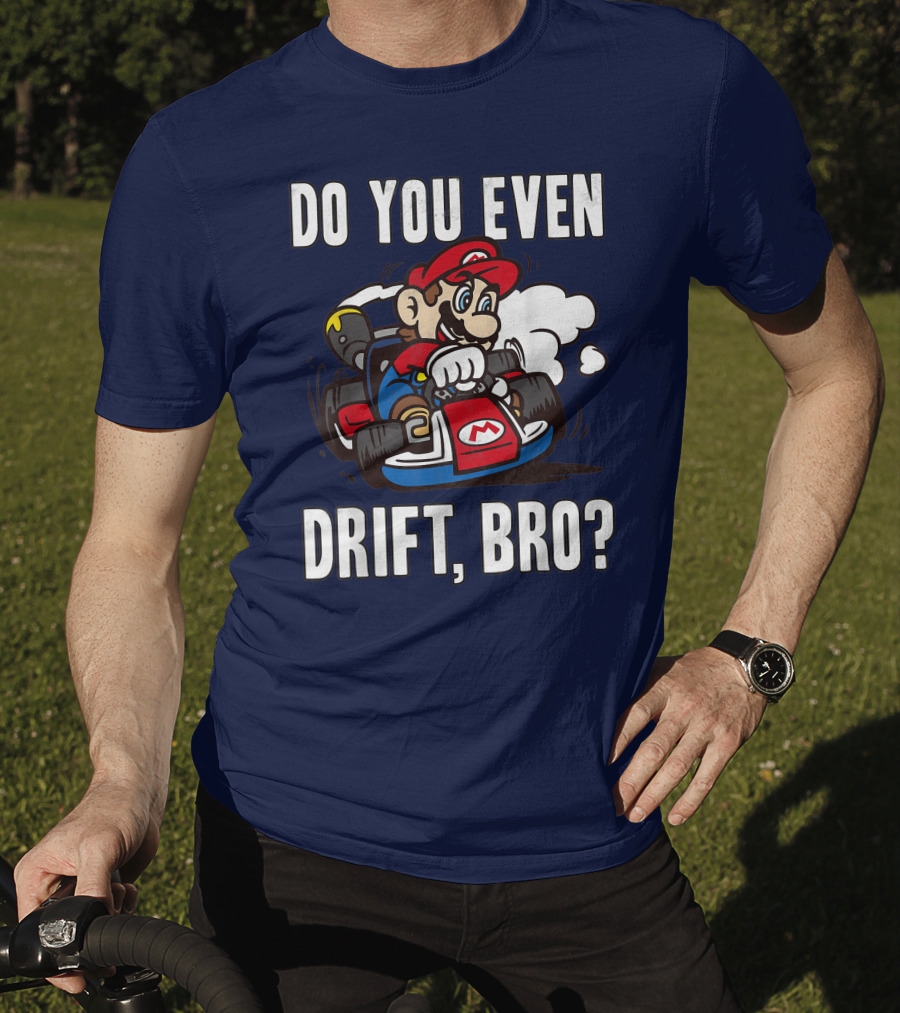 Mario Kart Do You Even Drift Bro Racing Challenge T-Shirt
