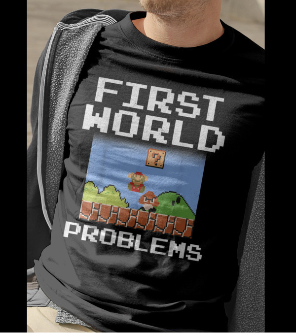 Super Mario Retro 8 Bit First World Problems T-Shirt