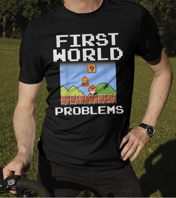 Super Mario Retro 8 Bit First World Problems T-Shirt