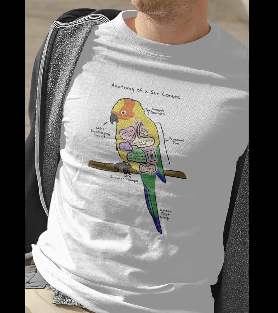 Anatomy Of A Sun Conure Parrot Snuggle Sensors Shirt Destroying Device Funny Parrot T-Shirt