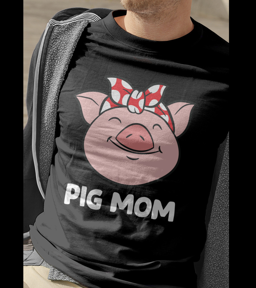 Pig Mom Love Pigs Funny Pig Farmer Mom T-Shirt
