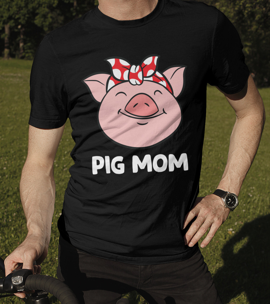 Pig Mom Love Pigs Funny Pig Farmer Mom T-Shirt
