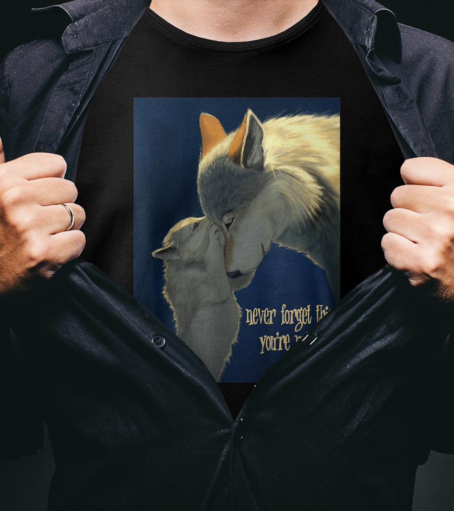 Never Forget This You're Mine Mother Wolf And Cub T-Shirt