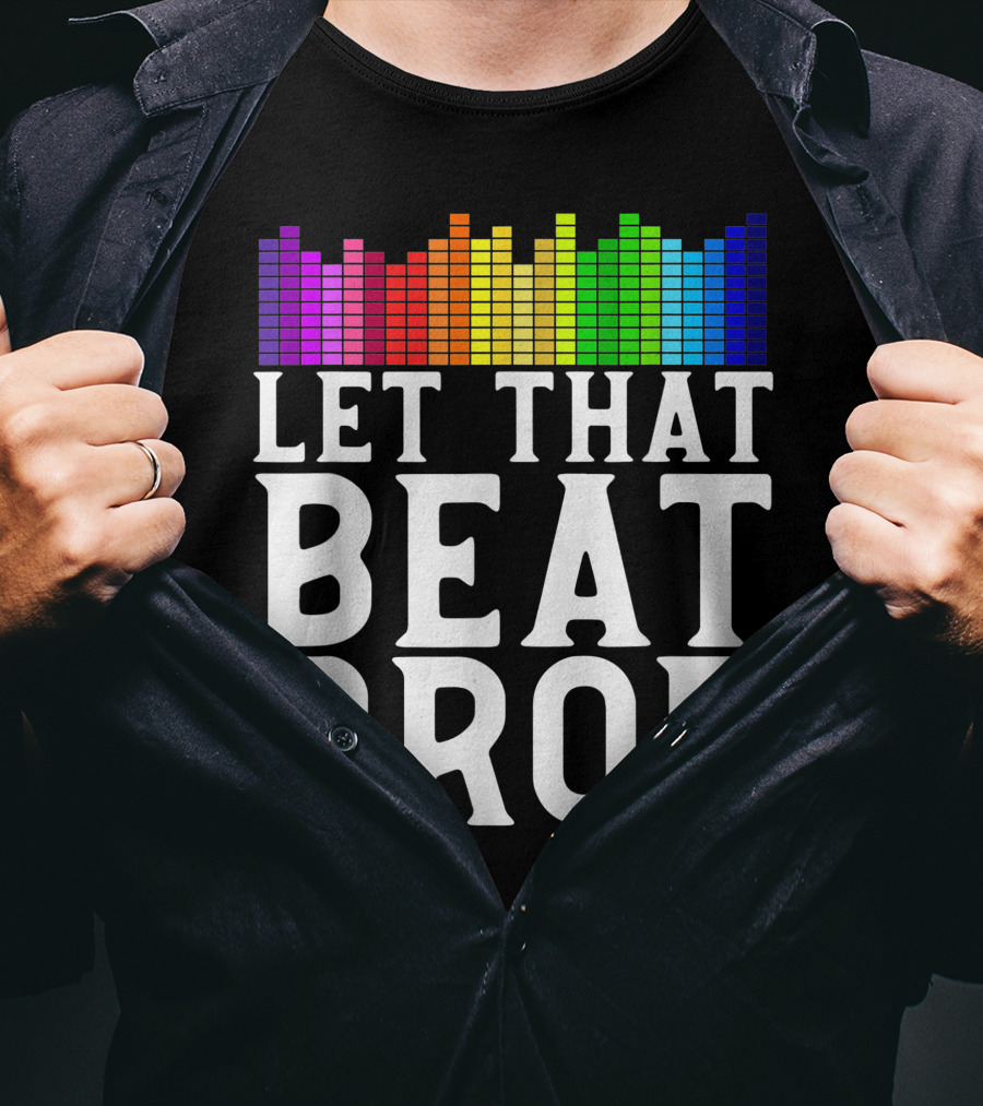 Let That Beat Drop DJ Beat Drop Disc Jockey T-Shirt
