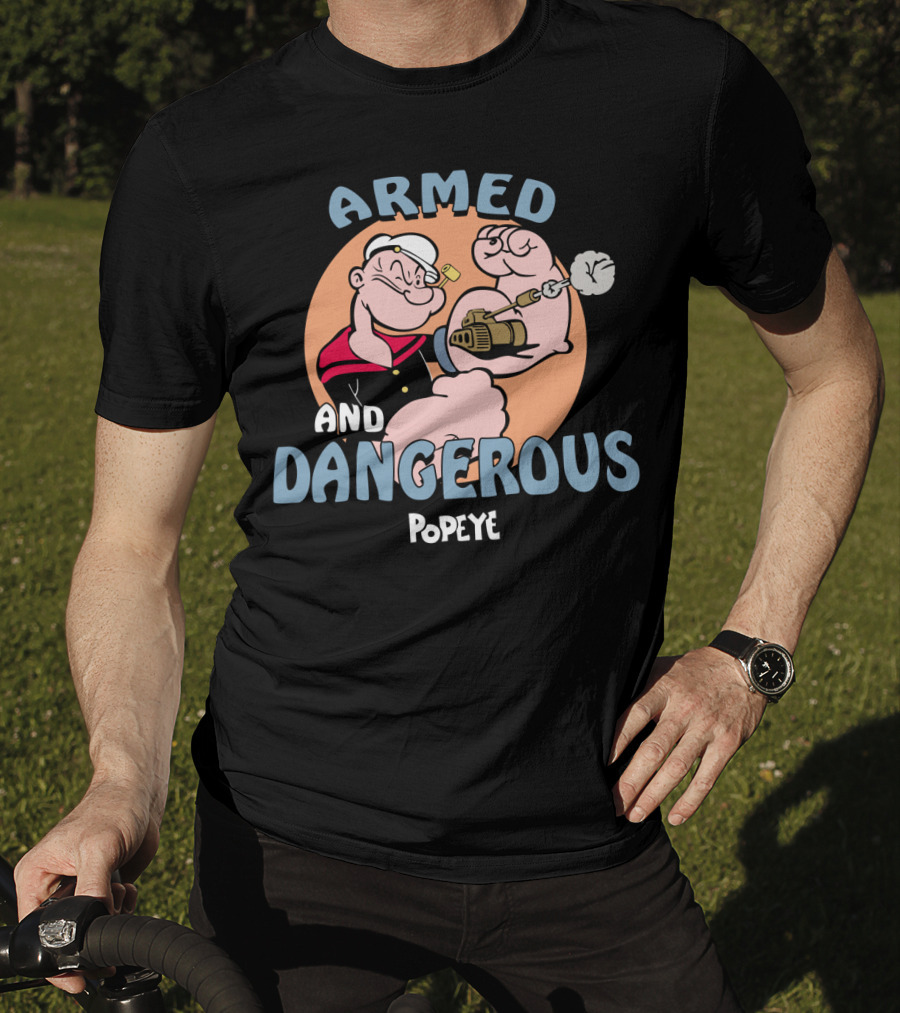 Armed And Dangerous Popeye T-Shirt