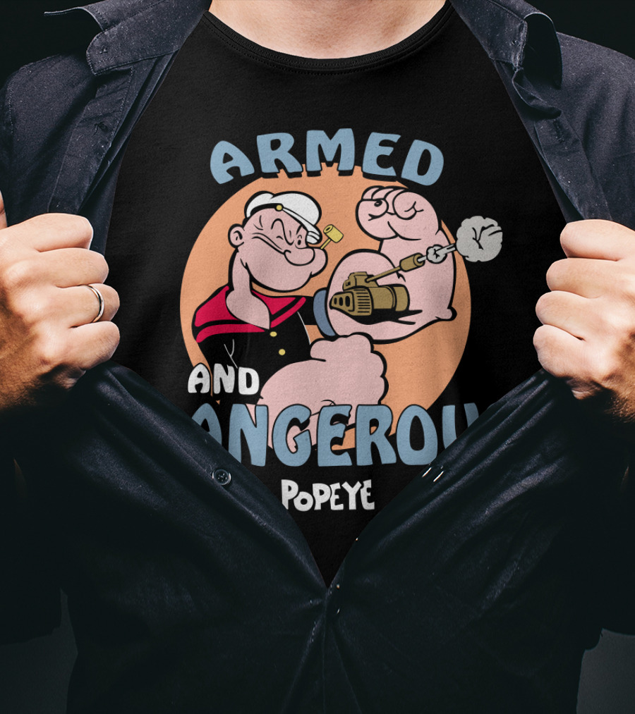 Armed And Dangerous Popeye T-Shirt