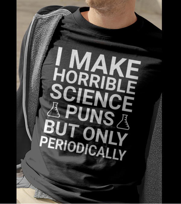 I Make Horrible Science Puns But Only Periodically Beaker Icons T-Shirt