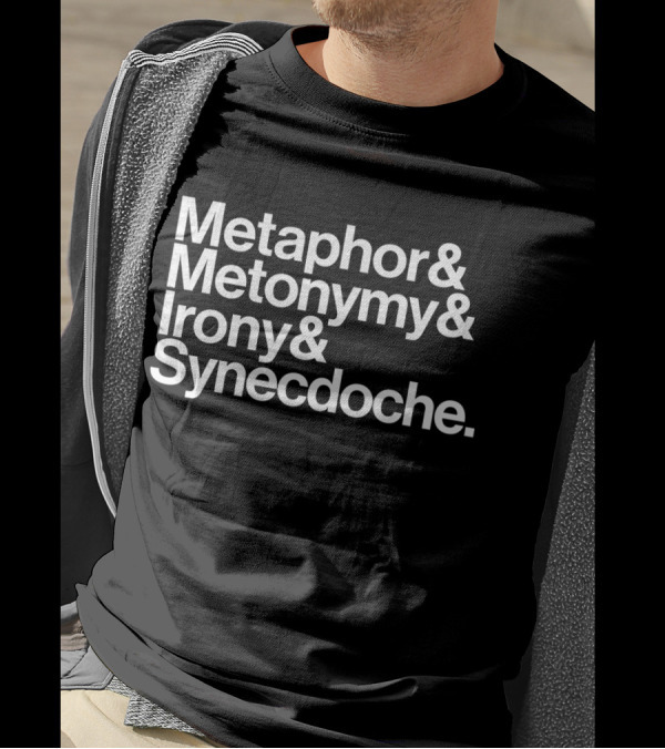 Metaphor Metonymy Irony Synecdoche Semiotic Jetset Trash And No Star T-Shirt