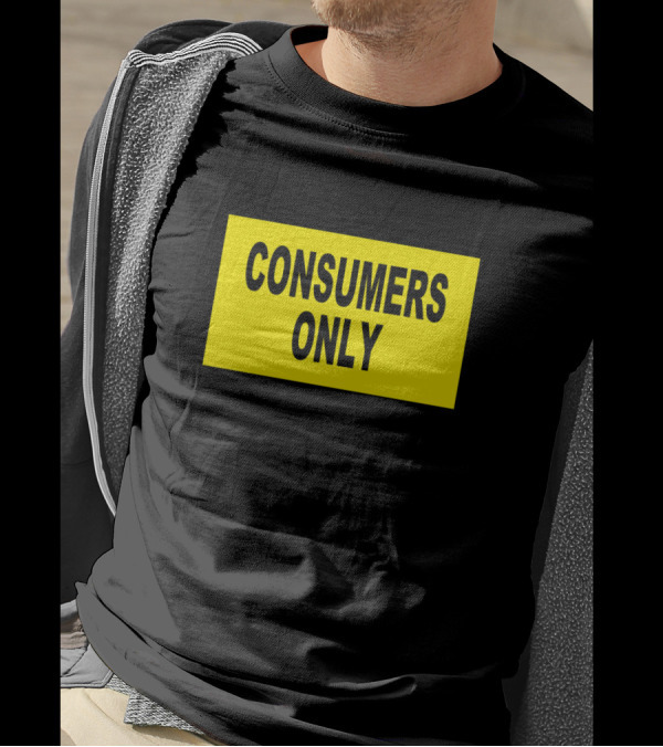 Consumers Only Bold Text On Yellow Background By Jung Hoon Park T-Shirt