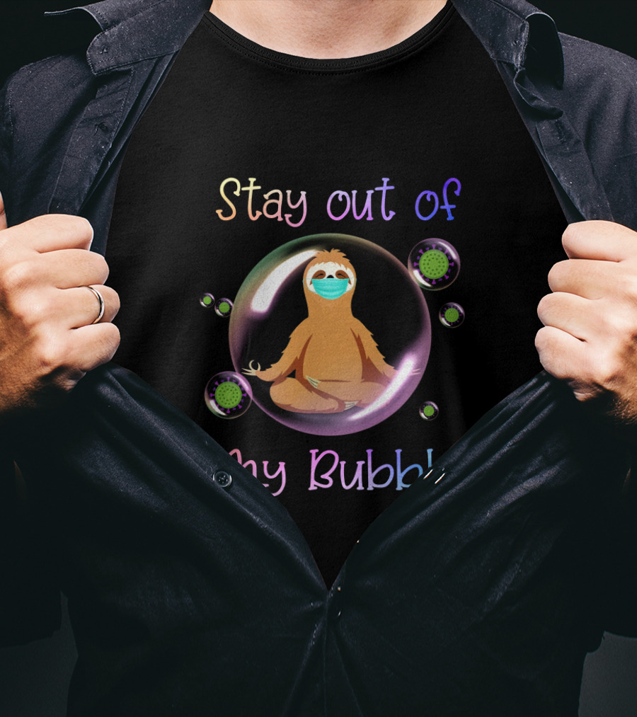 Stay Out Of My Bubble Sloth With Mask T-Shirt