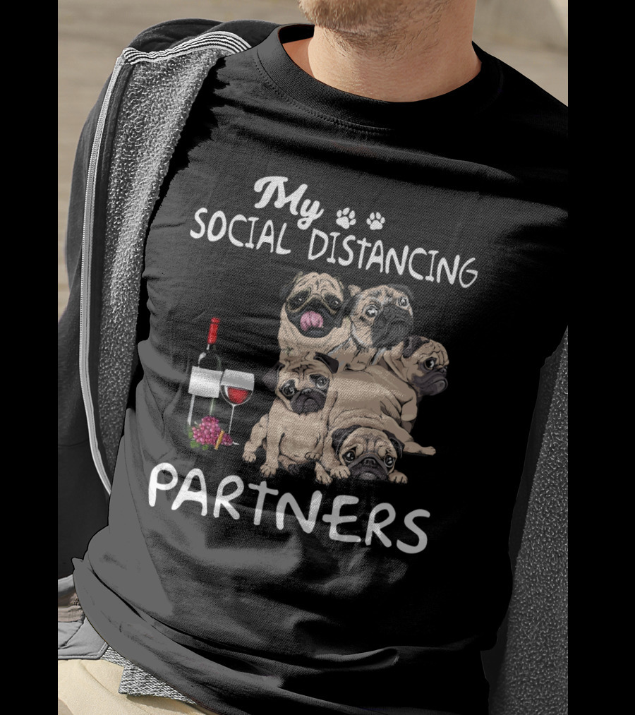 My Social Distancing Partners Pug Wine T-Shirt