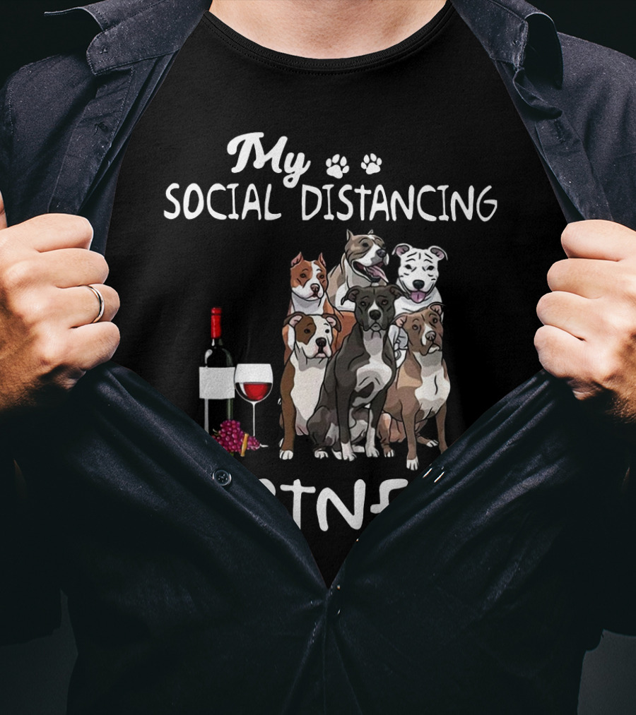 My Social Distancing Partners Pitbulls Wine T-Shirt