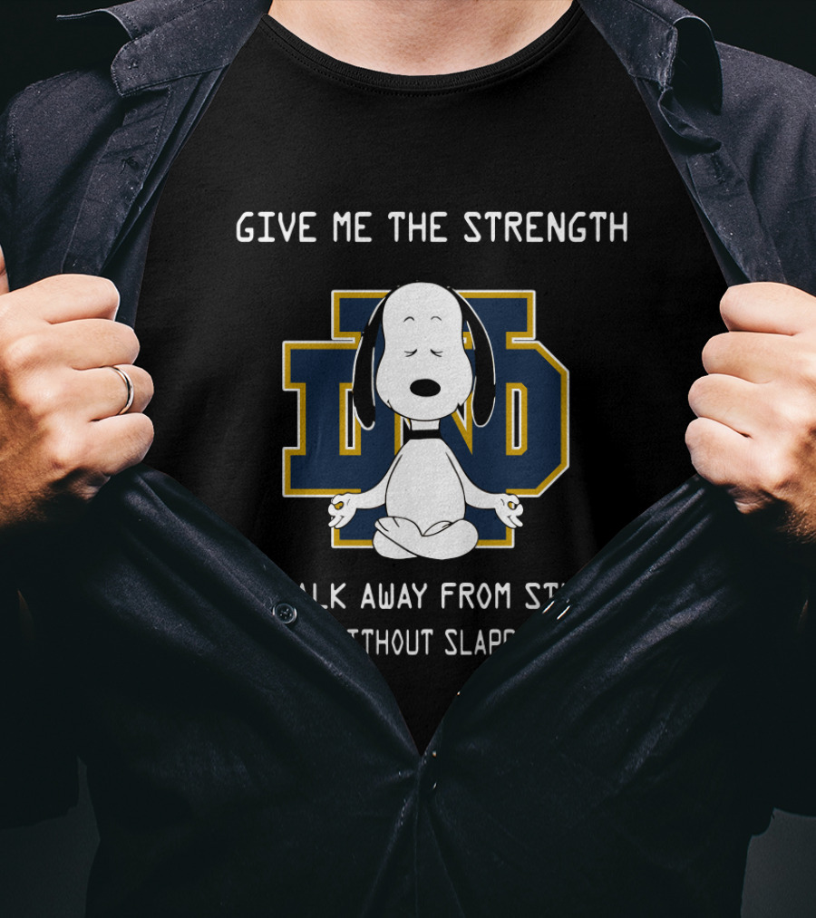 Give Me The Strength Snoopy Notre Dame Fighting Irish DND T-Shirt