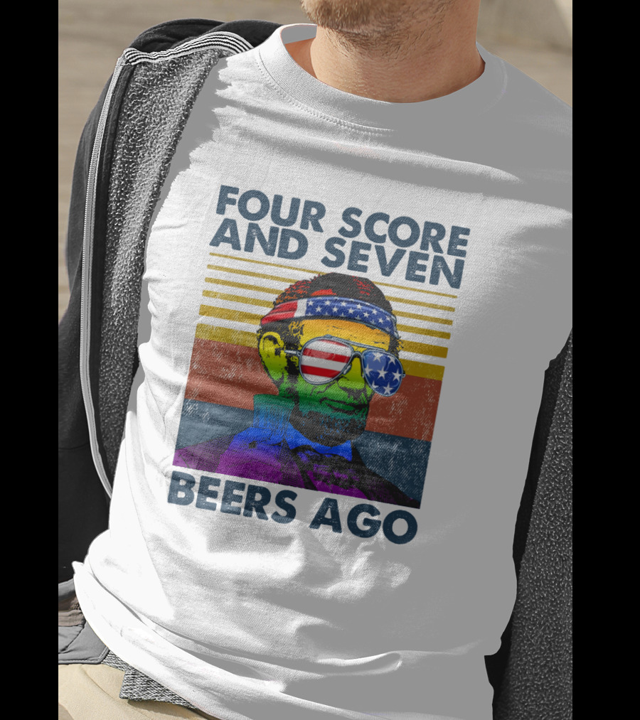 Four Score And Seven Beers Ago Patriotic Lincoln Vintage T-Shirt