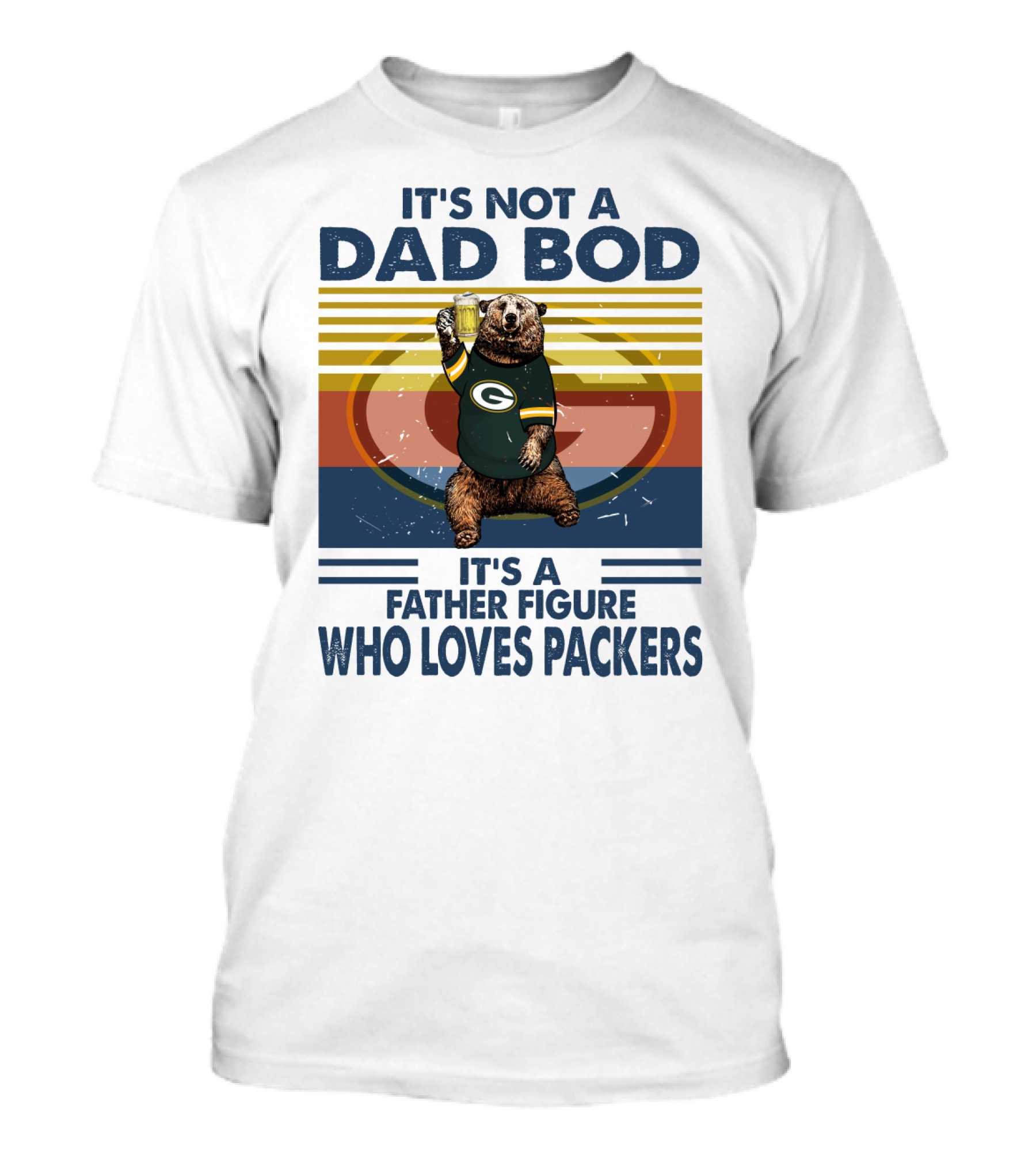 It's Not A Dad Bod It's A Father Figure Who Loves Packers T-Shirt