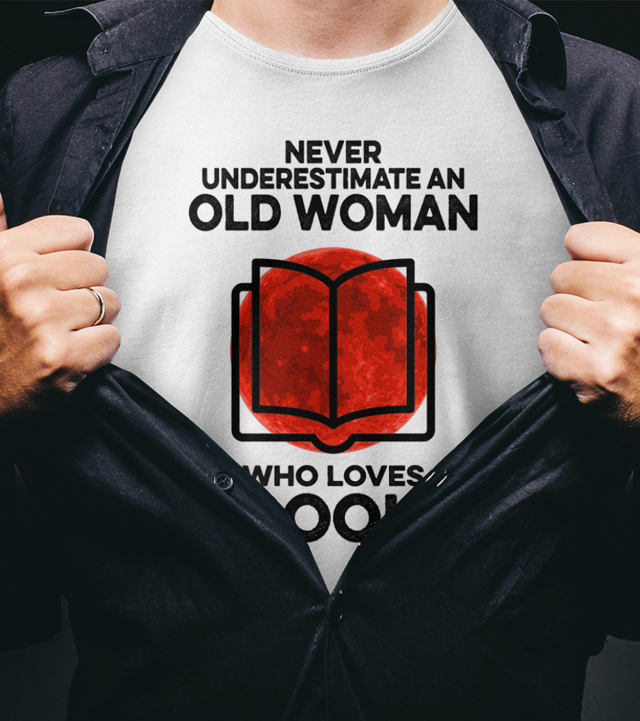 Never Underestimate An Old Woman Who Loves Book T-Shirt