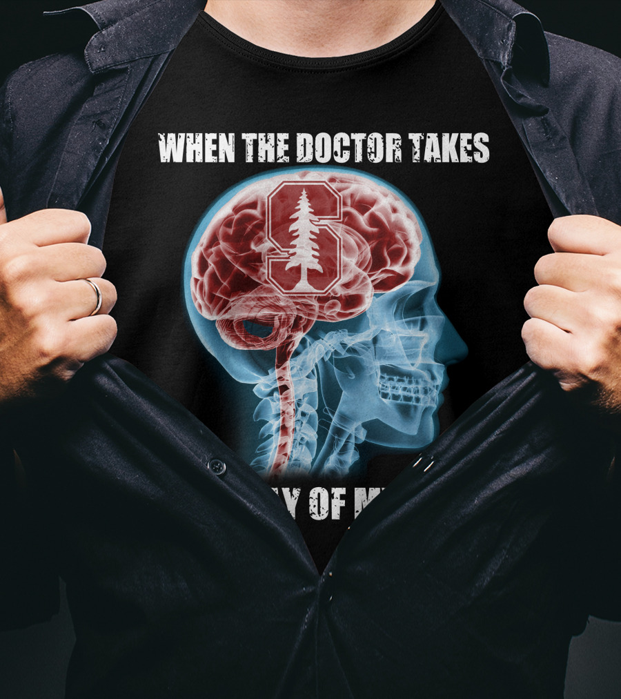 When The Doctor Takes An X-Ray Of My Head Stanford Cardinal T-Shirt
