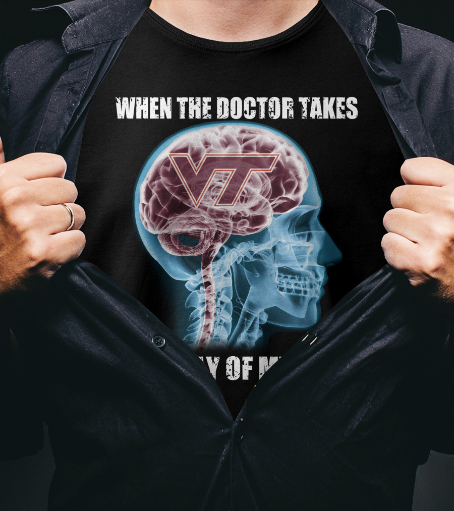 When The Doctor Takes An X-Ray Of My Head VT Virginia Tech Hokies T-Shirt