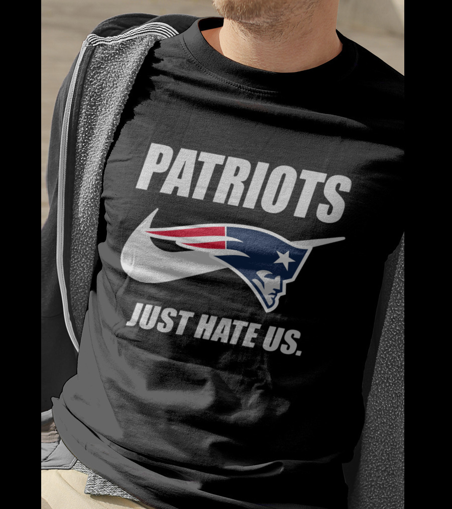 Patriots Just Hate Us New England Patriots T-Shirt