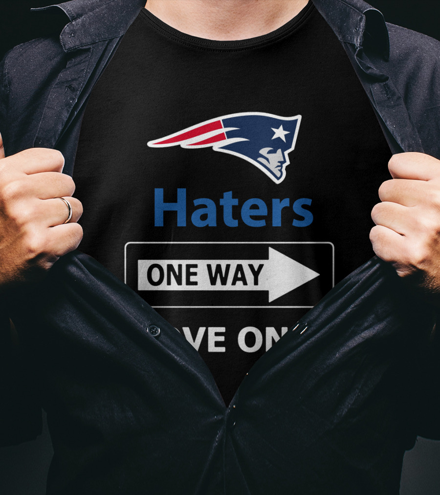 New England Patriots Haters One Way Move On T-Shirt