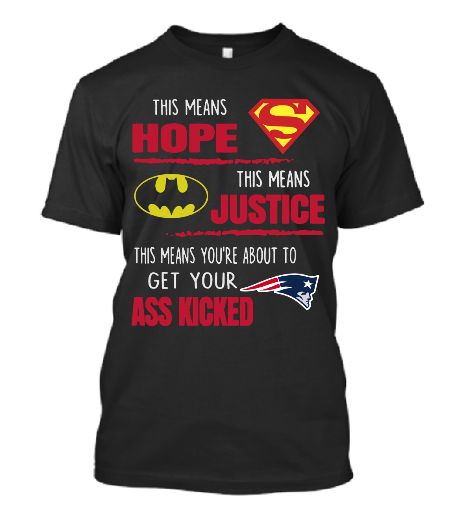 Hope Justice Get Your Ass Kicked New England Patriots T-Shirt