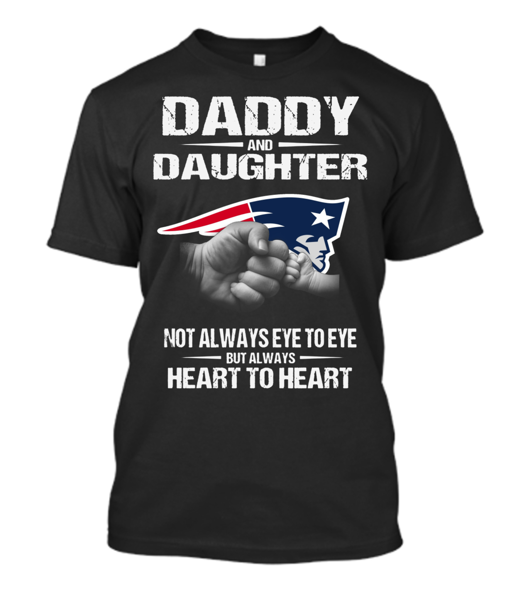 Daddy And Daughter Not Always Eye To Eye But Always Heart To Heart New England Patriots T-Shirt