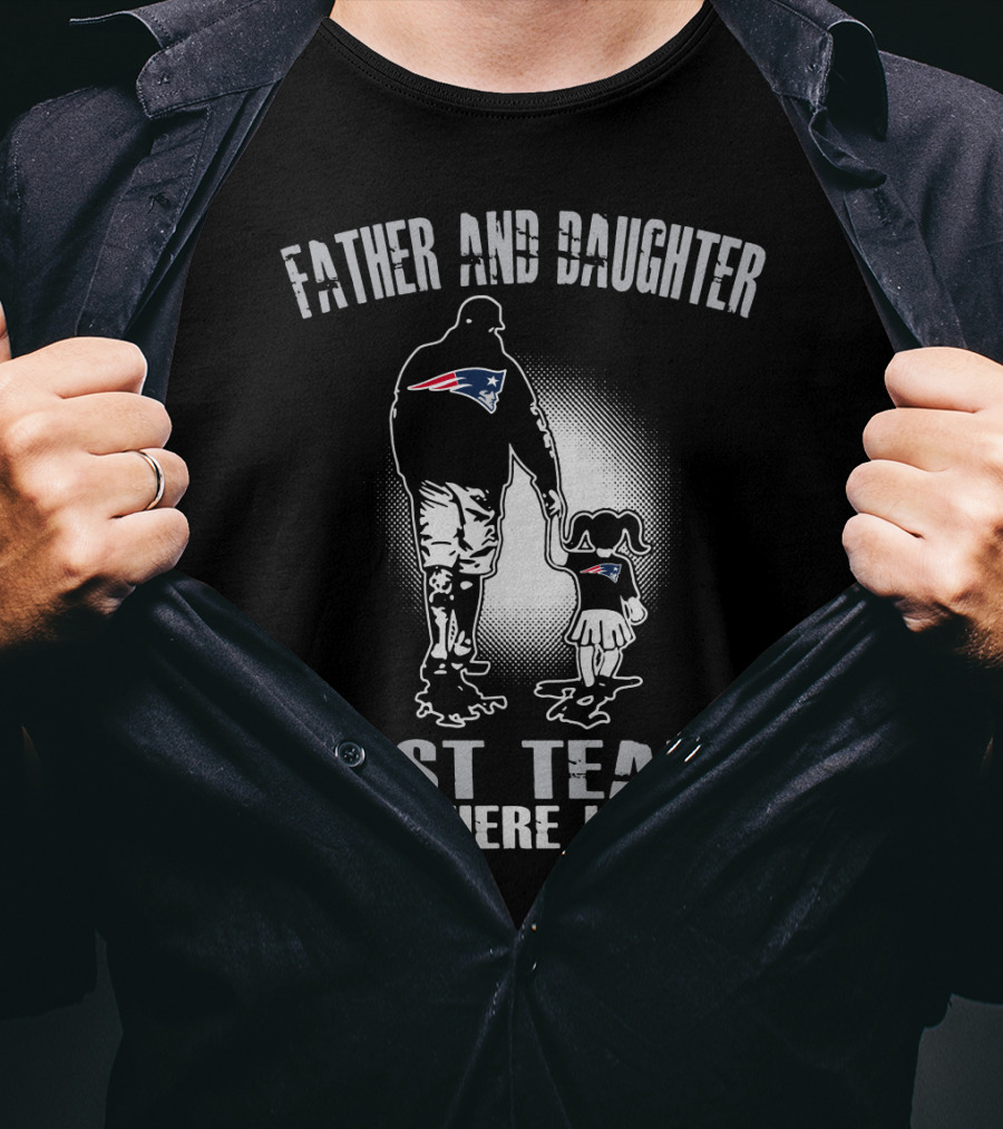 Father And Daughter New England Patriots Best Team There Is T-Shirt