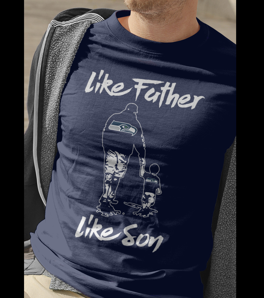 Seattle Seahawks Like Father Like Son T-Shirt