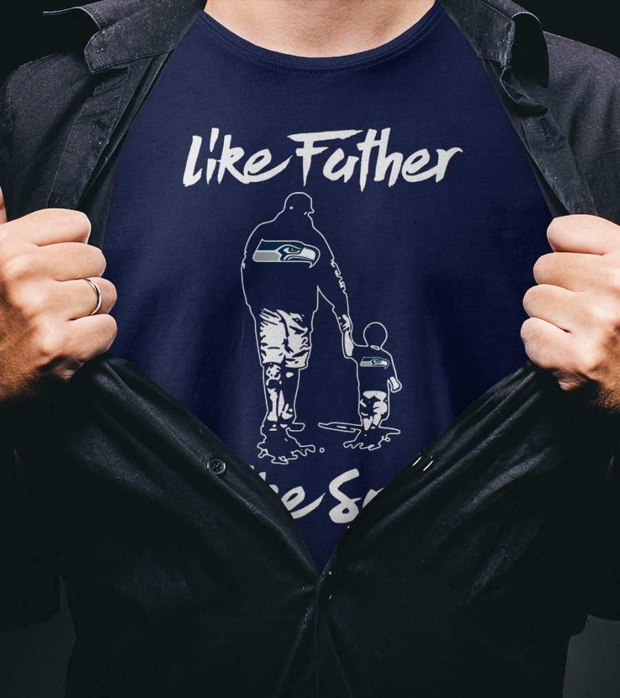 Seattle Seahawks Like Father Like Son T-Shirt