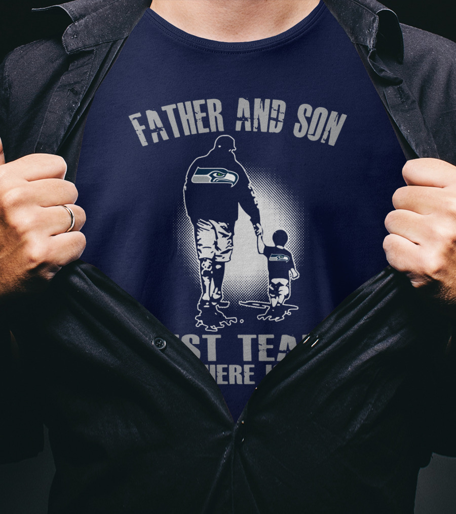 Father And Son Seattle Seahawks Best Team There Is T-Shirt