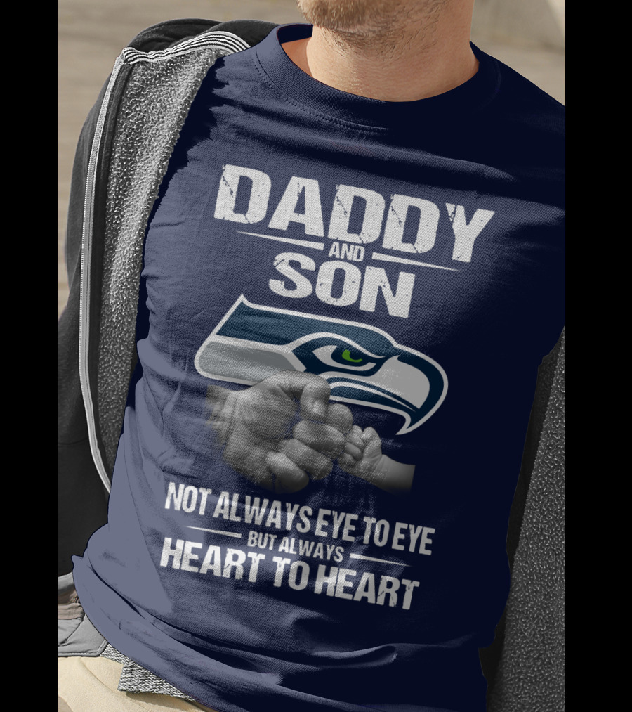 Seattle Seahawks Daddy And Son Not Always Eye To Eye But Always Heart To Heart T-Shirt