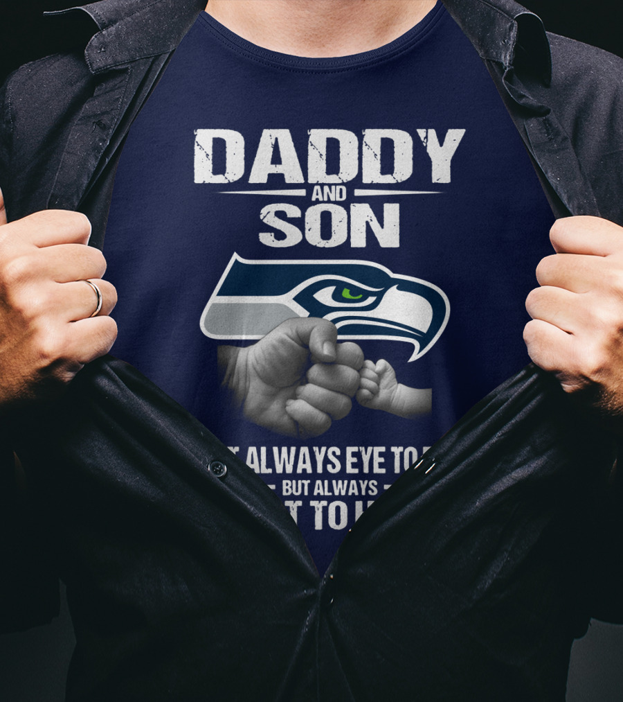 Seattle Seahawks Daddy And Son Not Always Eye To Eye But Always Heart To Heart T-Shirt