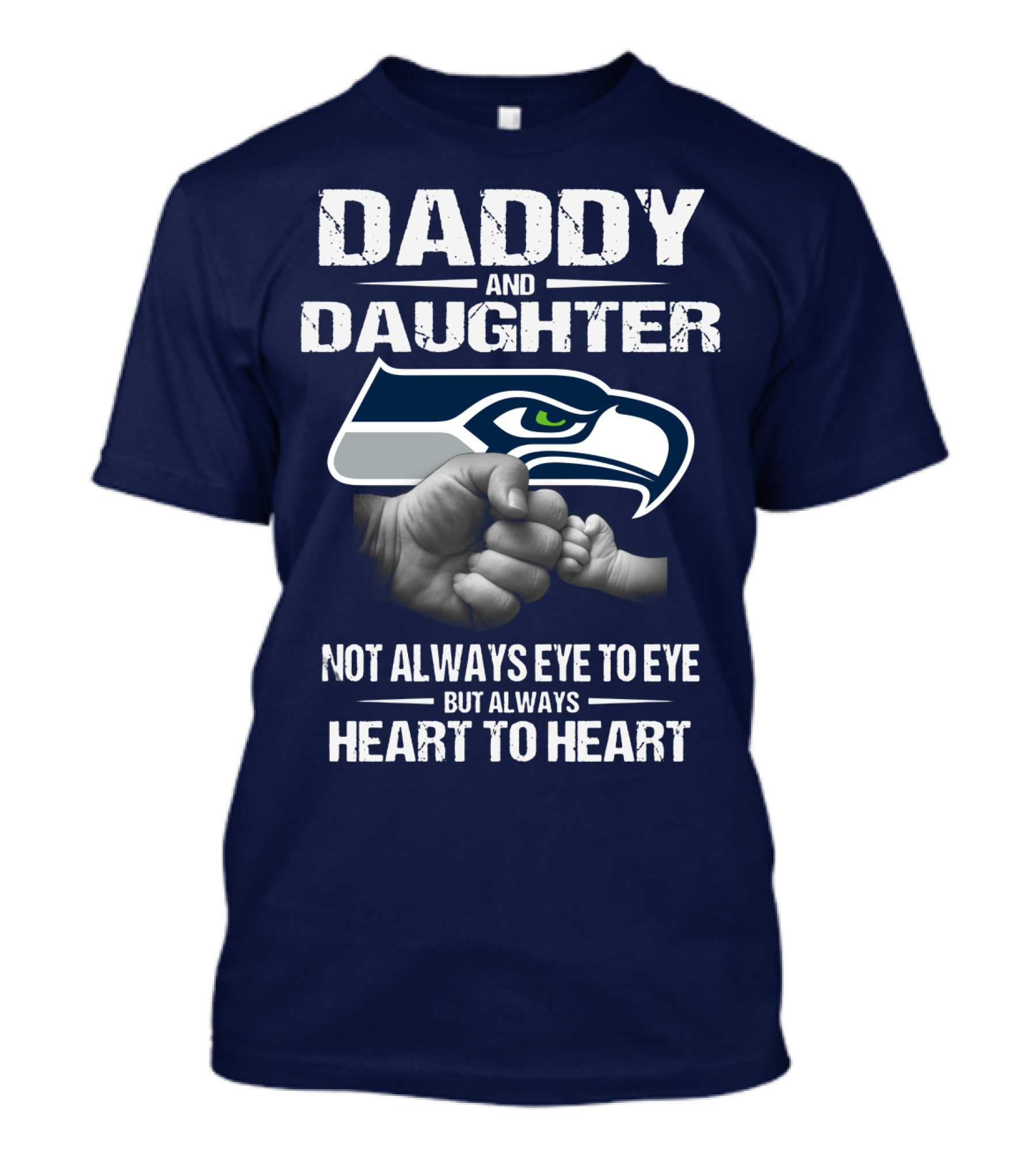 Daddy And Daughter Seattle Seahawks Not Always Eye To Eye But Always Heart To Heart T-Shirt