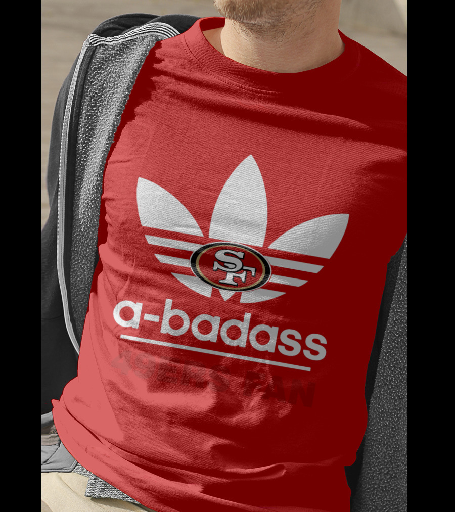 A-Badass 49ers Fan Sf T-Shirt