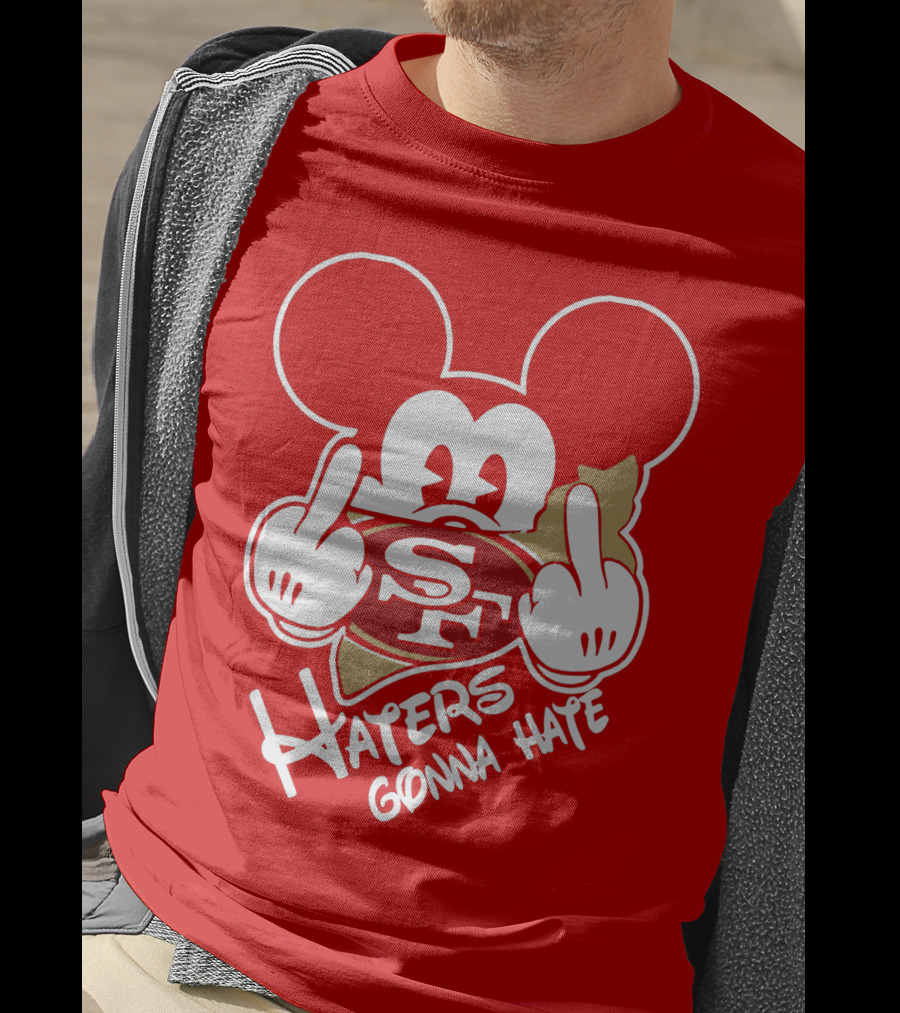 San Francisco 49ers S F Haters Gonna Hate T-Shirt