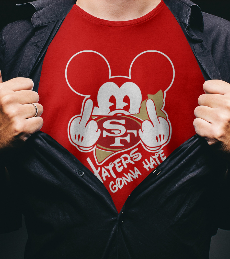 San Francisco 49ers S F Haters Gonna Hate T-Shirt