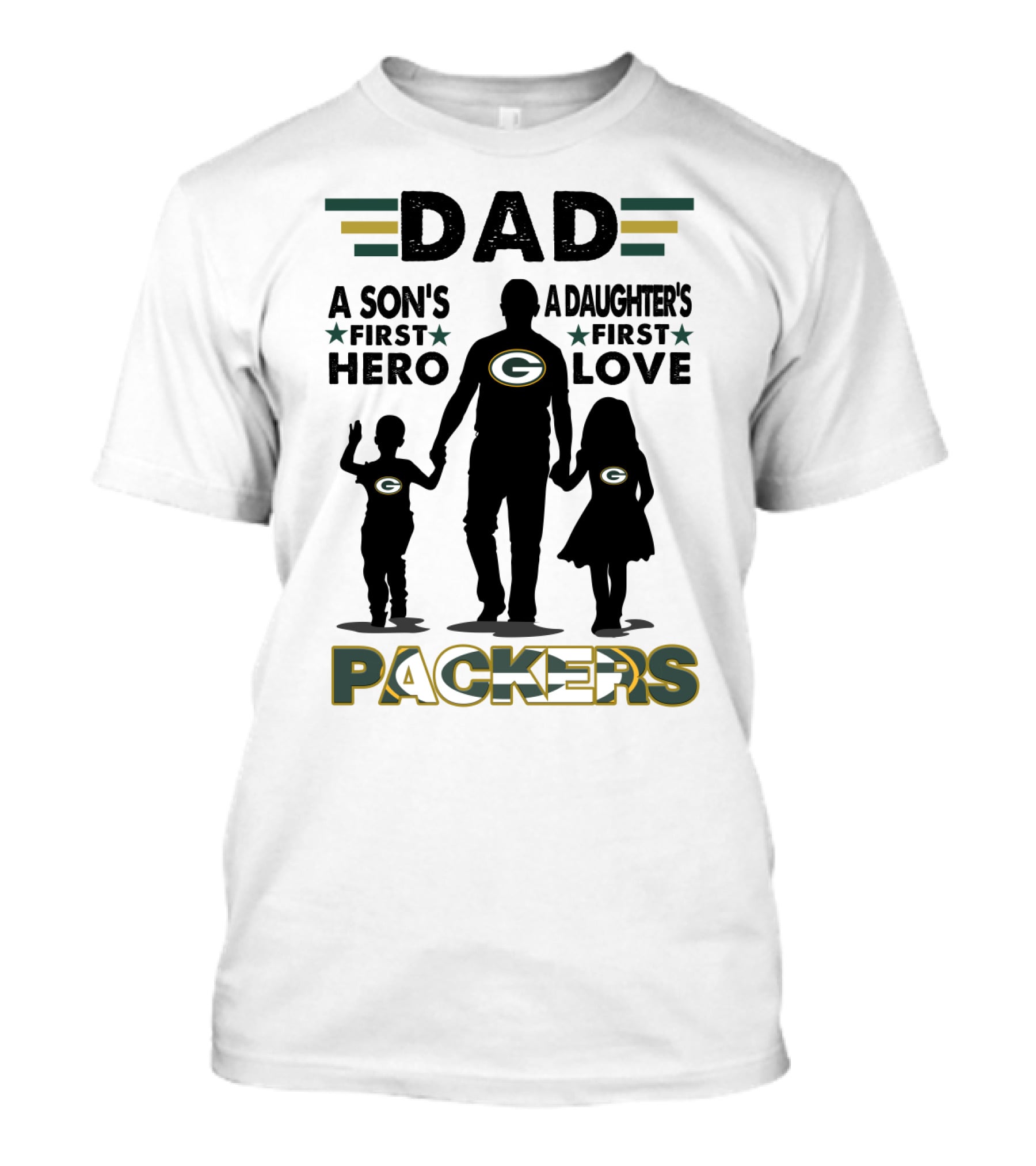 Dad A Son's First Hero A Daughter's First Love Packers T-Shirt