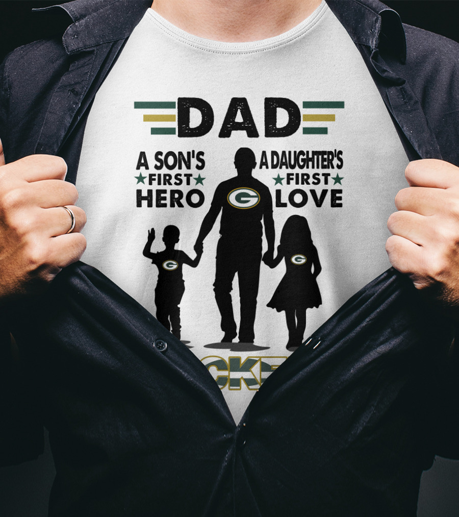 Dad A Son's First Hero A Daughter's First Love Packers T-Shirt