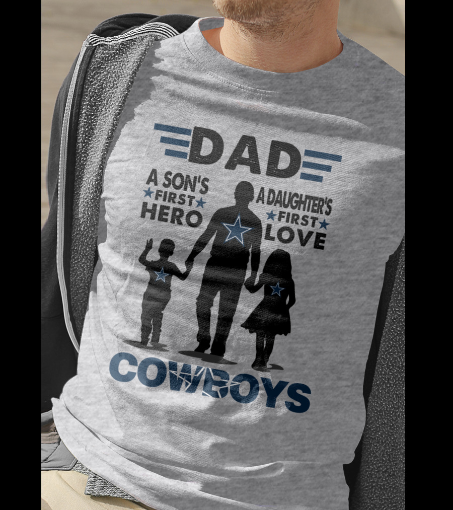 Dad A Son's First Hero A Daughter's First Love Cowboys T-Shirt