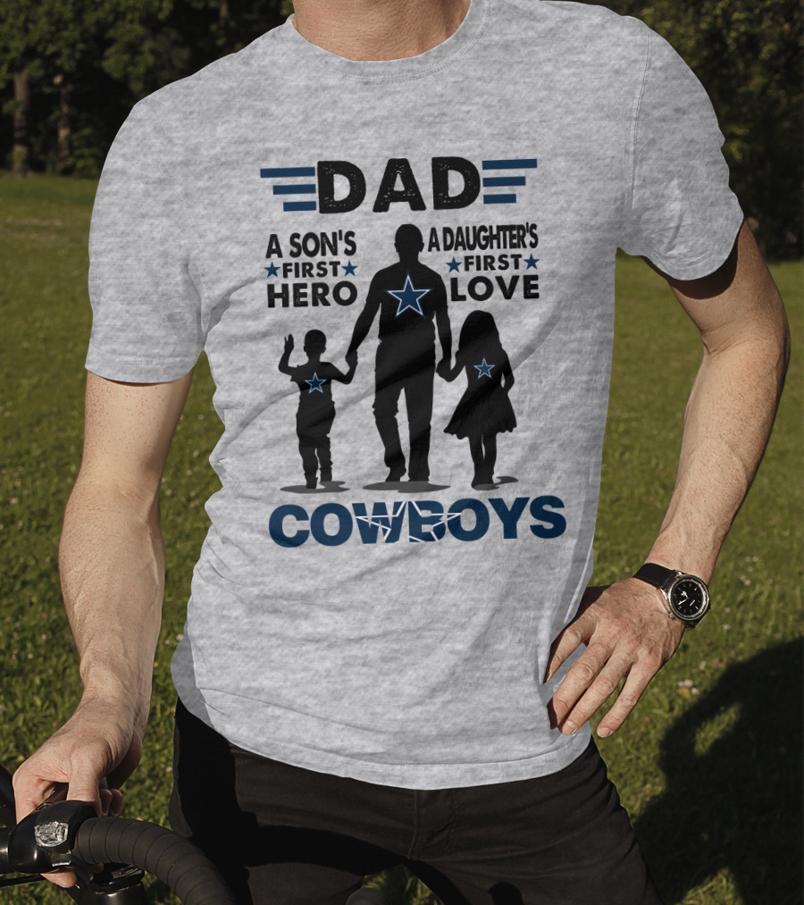 Dad A Son's First Hero A Daughter's First Love Cowboys T-Shirt