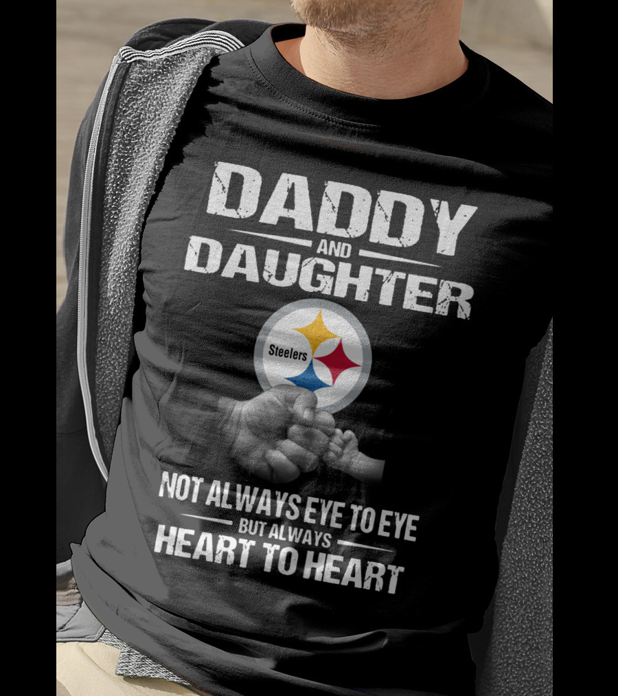 Daddy And Daughter Steelers Not Always Eye To Eye But Always Heart To Heart T-Shirt