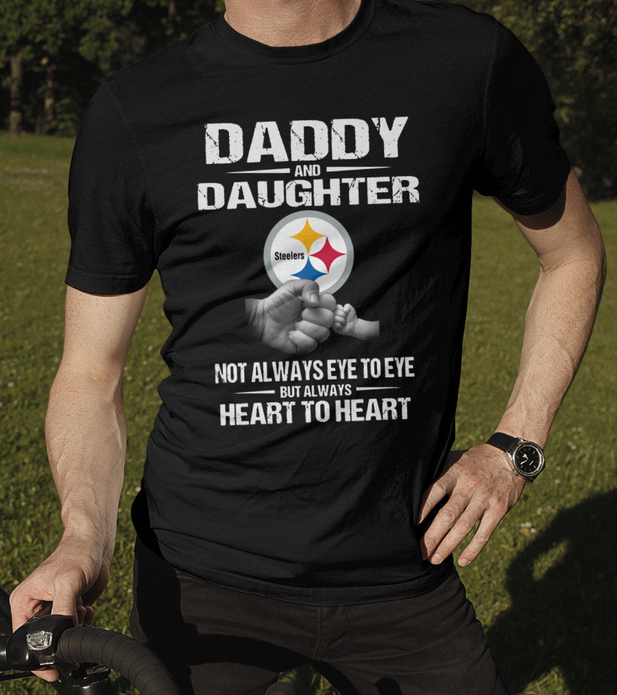 Daddy And Daughter Steelers Not Always Eye To Eye But Always Heart To Heart T-Shirt
